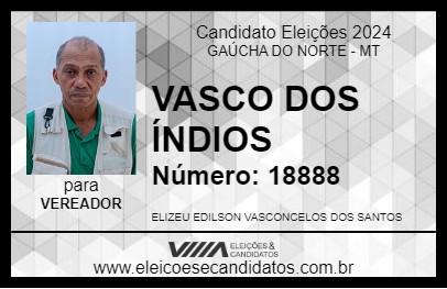 Candidato VASCO DOS ÍNDIOS 2024 - GAÚCHA DO NORTE - Eleições