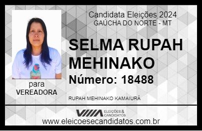 Candidato SELMA RUPAH MEHINAKO 2024 - GAÚCHA DO NORTE - Eleições