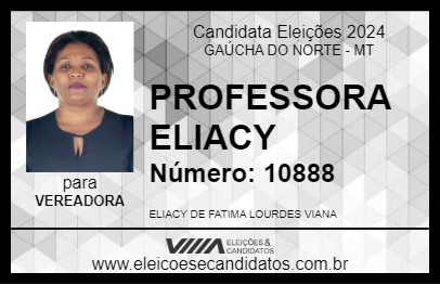 Candidato PROFESSORA ELIACY 2024 - GAÚCHA DO NORTE - Eleições