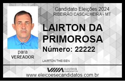 Candidato LAIRTON DA PRIMOROSA 2024 - RIBEIRÃO CASCALHEIRA - Eleições