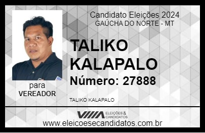 Candidato TALIKO KALAPALO 2024 - GAÚCHA DO NORTE - Eleições