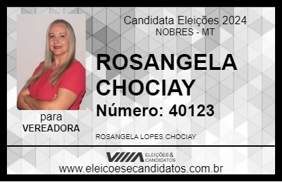 Candidato ROSANGELA CHOCIAY 2024 - NOBRES - Eleições