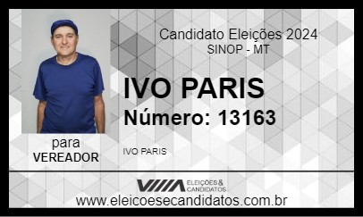 Candidato IVO PARIS 2024 - SINOP - Eleições