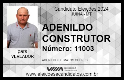 Candidato ADENILDO CONSTRUTOR 2024 - JUÍNA - Eleições