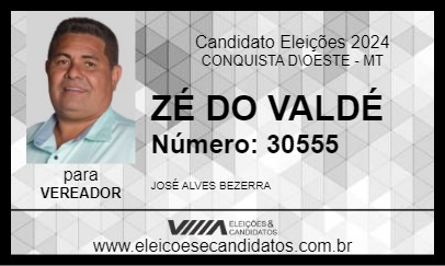 Candidato ZÉ DO VALDÉ 2024 - CONQUISTA D\OESTE - Eleições