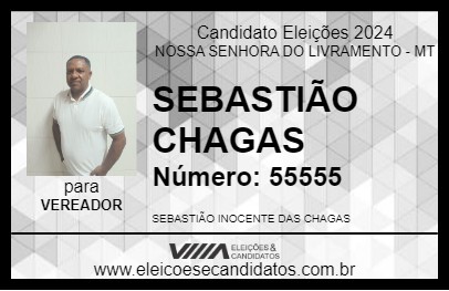 Candidato SEBASTIÃO CHAGAS 2024 - NOSSA SENHORA DO LIVRAMENTO - Eleições