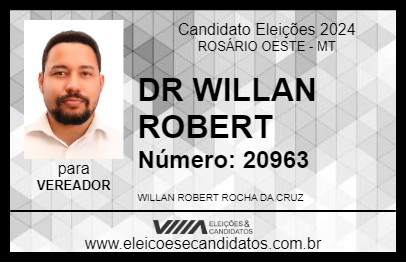 Candidato DR WILLAN ROBERT 2024 - ROSÁRIO OESTE - Eleições