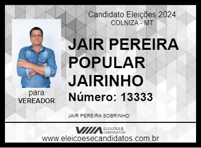 Candidato JAIR PEREIRA POPULAR JAIRINHO 2024 - COLNIZA - Eleições