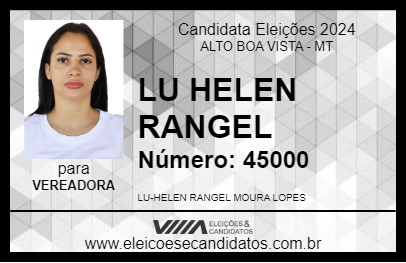 Candidato LU HELEN RANGEL 2024 - ALTO BOA VISTA - Eleições