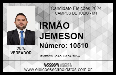 Candidato IRMÃO JEMESON 2024 - CAMPOS DE JÚLIO - Eleições