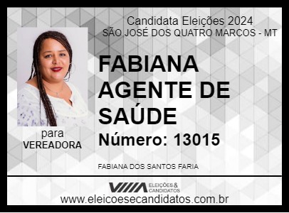 Candidato FABIANA AGENTE DE SAÚDE 2024 - SÃO JOSÉ DOS QUATRO MARCOS - Eleições