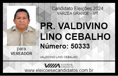 Candidato PR. VALDIVINO LINO CEBALHO 2024 - VÁRZEA GRANDE - Eleições