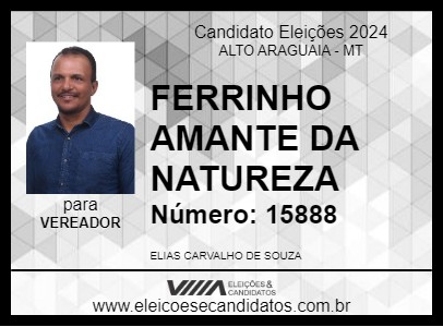 Candidato FERRINHO AMANTE DA NATUREZA 2024 - ALTO ARAGUAIA - Eleições