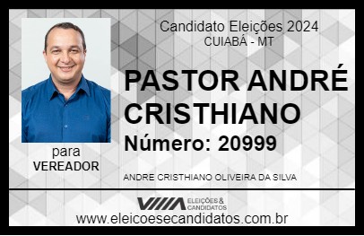 Candidato PASTOR ANDRÉ CRISTHIANO 2024 - CUIABÁ - Eleições