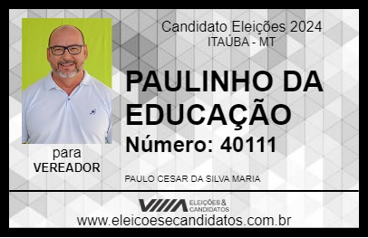 Candidato PAULINHO DA EDUCAÇÃO 2024 - ITAÚBA - Eleições