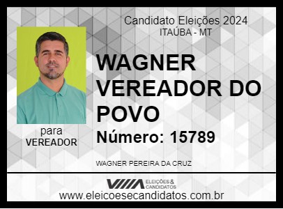 Candidato WAGNER VEREADOR DO POVO 2024 - ITAÚBA - Eleições