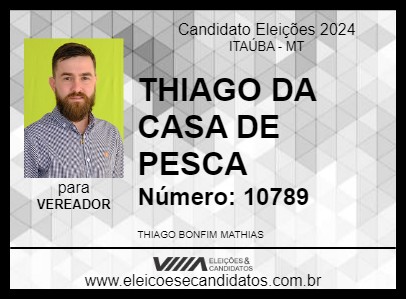 Candidato THIAGO DA CASA DE PESCA 2024 - ITAÚBA - Eleições