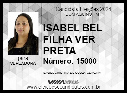 Candidato ISABEL BEL FILHA VER PRETA 2024 - DOM AQUINO - Eleições