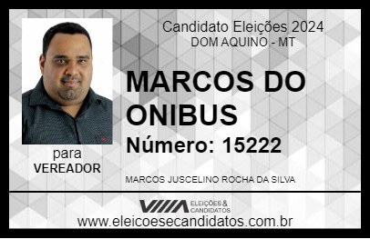 Candidato MARCOS DO ONIBUS 2024 - DOM AQUINO - Eleições