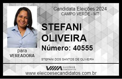 Candidato STEFANI OLIVEIRA 2024 - CAMPO VERDE - Eleições