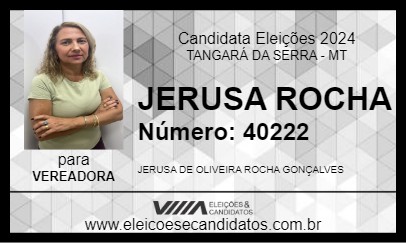 Candidato JERUSA ROCHA 2024 - TANGARÁ DA SERRA - Eleições