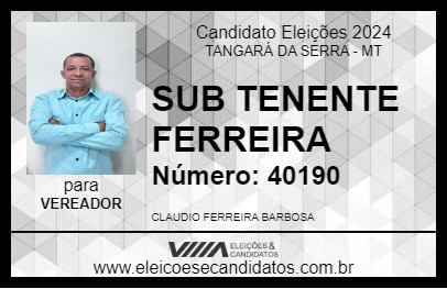 Candidato SUB TENENTE FERREIRA 2024 - TANGARÁ DA SERRA - Eleições