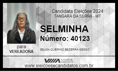 Candidato SELMINHA 2024 - TANGARÁ DA SERRA - Eleições