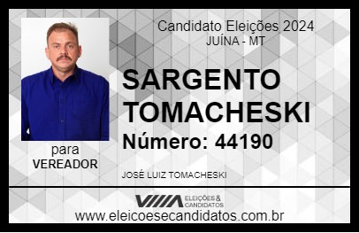 Candidato SARGENTO TOMACHESKI 2024 - JUÍNA - Eleições