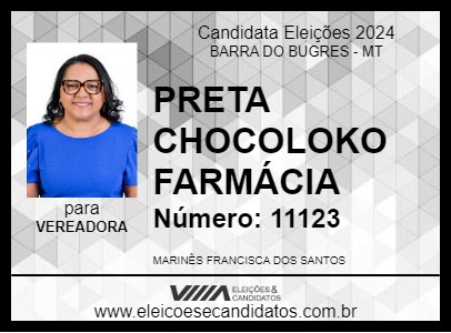 Candidato PRETA CHOCOLOKO FARMÁCIA 2024 - BARRA DO BUGRES - Eleições