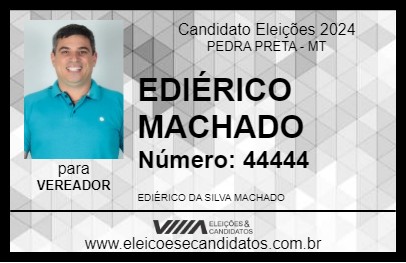 Candidato EDIÉRICO MACHADO 2024 - PEDRA PRETA - Eleições