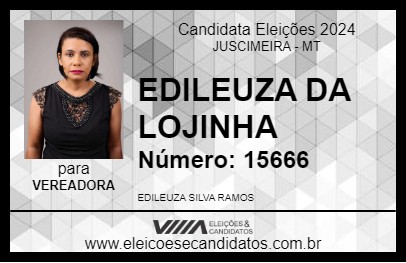 Candidato EDILEUZA DA LOJINHA 2024 - JUSCIMEIRA - Eleições