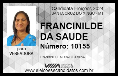 Candidato FRANCINILDE DA SAUDE 2024 - SANTA CRUZ DO XINGU - Eleições