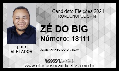 Candidato ZÉ DO BIG 2024 - RONDONÓPOLIS - Eleições