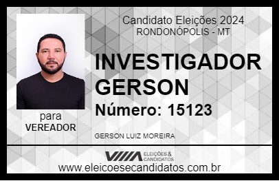 Candidato INVESTIGADOR GERSON 2024 - RONDONÓPOLIS - Eleições