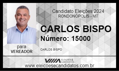 Candidato CARLOS BISPO 2024 - RONDONÓPOLIS - Eleições