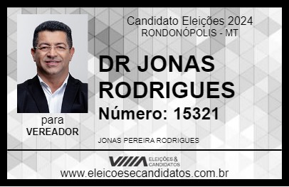 Candidato DR JONAS RODRIGUES 2024 - RONDONÓPOLIS - Eleições