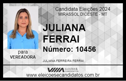 Candidato JULIANA FERRAI 2024 - MIRASSOL D\OESTE - Eleições