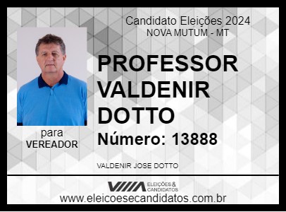 Candidato PROFESSOR VALDENIR DOTTO 2024 - NOVA MUTUM - Eleições