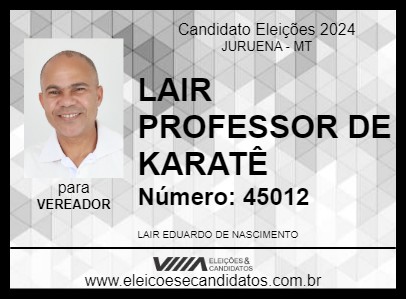 Candidato LAIR PROFESSOR DE KARATÊ 2024 - JURUENA - Eleições