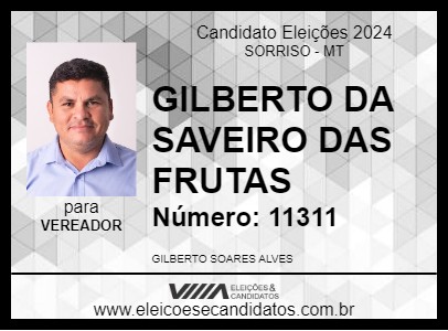 Candidato GILBERTO DA SAVEIRO DAS FRUTAS 2024 - SORRISO - Eleições