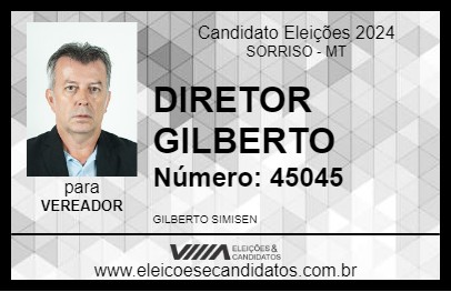 Candidato DIRETOR GILBERTO 2024 - SORRISO - Eleições