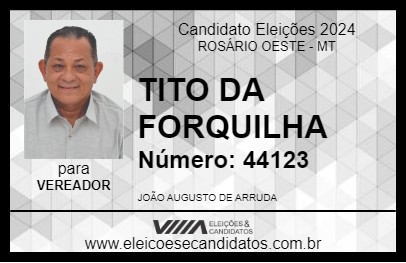 Candidato TITO DA FORQUILHA 2024 - ROSÁRIO OESTE - Eleições