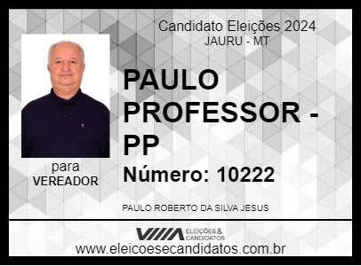 Candidato PAULO PROFESSOR - PP 2024 - JAURU - Eleições