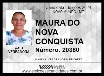 Candidato MAURA DO NOVA CONQUISTA 2024 - NOVO MUNDO - Eleições