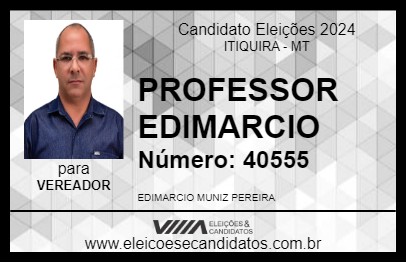 Candidato PROFESSOR EDIMARCIO 2024 - ITIQUIRA - Eleições