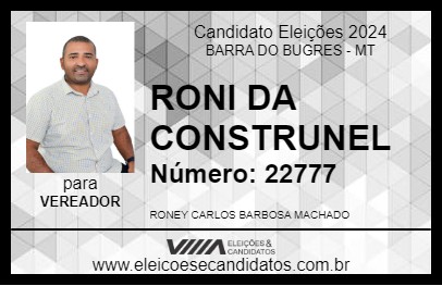 Candidato RONI DA CONSTRUNEL 2024 - BARRA DO BUGRES - Eleições