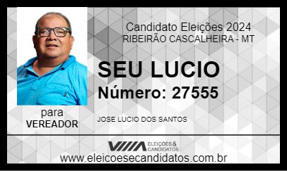 Candidato SEU LUCIO 2024 - RIBEIRÃO CASCALHEIRA - Eleições