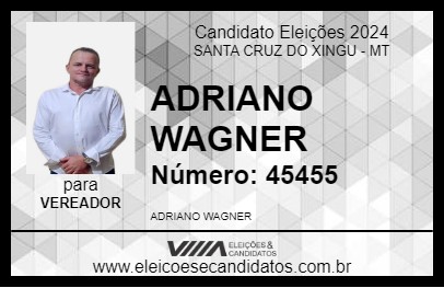 Candidato ADRIANO WAGNER 2024 - SANTA CRUZ DO XINGU - Eleições