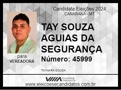 Candidato TAY SOUZA AGUIAS DA SEGURANÇA 2024 - CANARANA - Eleições