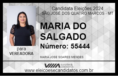 Candidato MARIA DO SALGADO 2024 - SÃO JOSÉ DOS QUATRO MARCOS - Eleições